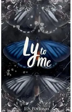 Ly to Me: a Second Chance Dark Country Romance - E. S. Portman