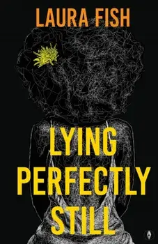 Lying Perfectly Still, Paperback/Laura Fish