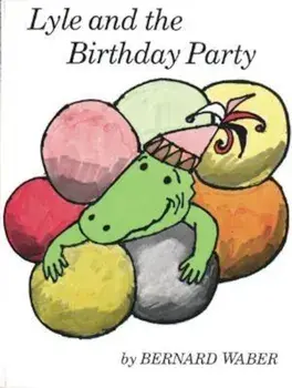 Lyle and the Birthday Party, Paperback/Bernard Waber