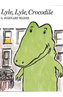 Lyle, Lyle, Crocodile - Bernard Waber