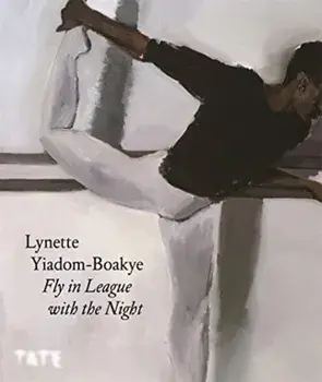 Lynette Yiadom-Boakye. Fly In League With The Night, Paperback/***