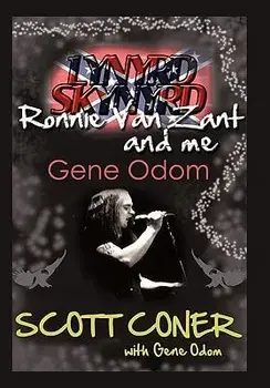 Lynyrd Skynyrd, Ronnie Van Zant, and Me ... Gene Odom, Paperback/Scott Coner