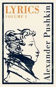Lyrics: Volume 1 (1813-17), Paperback/Alexander Pushkin