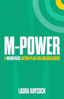 M-Power. A menopause action plan for organizations, Paperback/Laura Haycock
