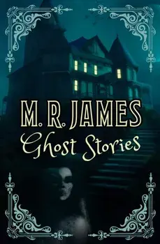 M. R. James Ghost Stories, Paperback/Montague Rhodes James