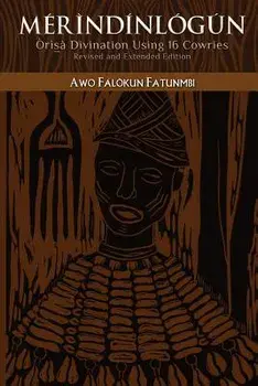 M r nd nl g n: r s Divination Using 16 Cowries: Revised and Extended Edition, Paperback/Awo Falokun Fatunmbi