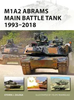 M1A2 Abrams Main Battle Tank 1993-2018, Paperback/Steven J. Zaloga