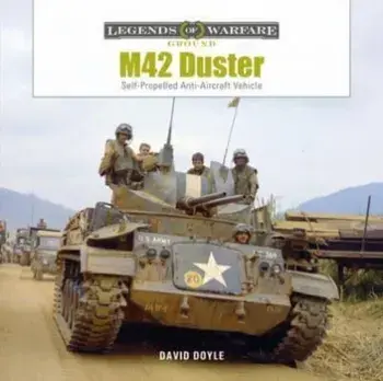 M42 Duster. Self-Propelled Antiaircraft Vehicle, Hardback/David Doyle