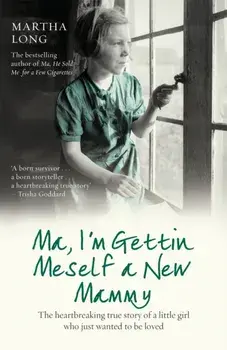 Ma, I'm Gettin Meself a New Mammy, Paperback/Martha Long