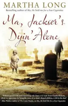 Ma, Jackser's Dyin Alone, Paperback/Martha Long