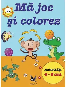 Ma joc si colorez. Activitati 4-6 ani/***