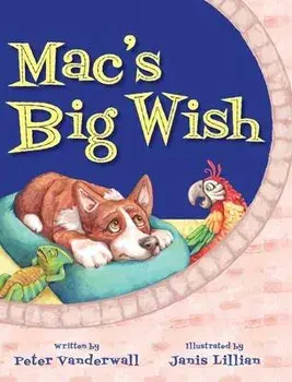 Mac's Big Wish: A Children's Book about the Power of Friendship, Hardcover/Peter Vanderwall