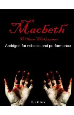 Macbeth: Abridged for Schools and Performance - Kj O'hara