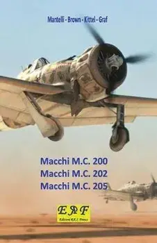 Macchi M.C. 200 - Macchi M.C. 202 - Macchi M.C.205, Paperback/Manteli -. Brown -. Kittel -. Graf