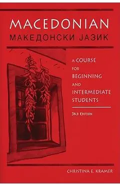 Macedonian: A Course for Beginning and Intermediate Students - Christina E. Kramer