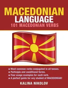 Macedonian Language: 101 Macedonian Verbs, Paperback/Kalina Nikolov