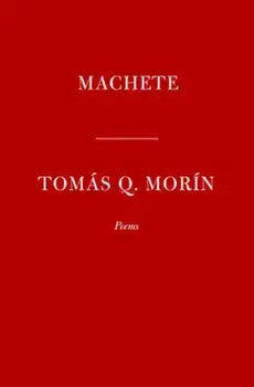 Machete. Poems, Paperback/Tomas Q. Morin