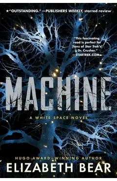 Machine: A White Space Novel - Elizabeth Bear