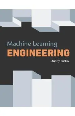 Machine Learning Engineering - Andriy Burkov
