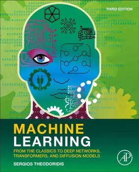 Machine Learning. From the Classics to Deep Networks, Transformers, and Diffusion Models, 3 ed, Paperback/***