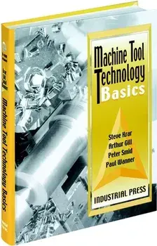 Machine Tool Technology Basics [With CDROM], Paperback/Steve Krar
