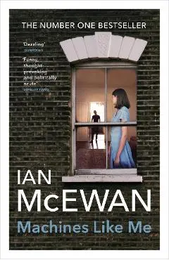 Machines Like Me - Ian McEwan