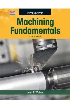 Machining Fundamentals - John R. Walker