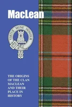 MacLean. The Origins of the Clan MacLean and Their Place in History, Paperback/George Forbes