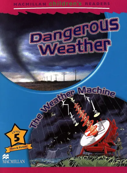 Macmillan Children's Readers: Dangerous Weather (nivel level 5)