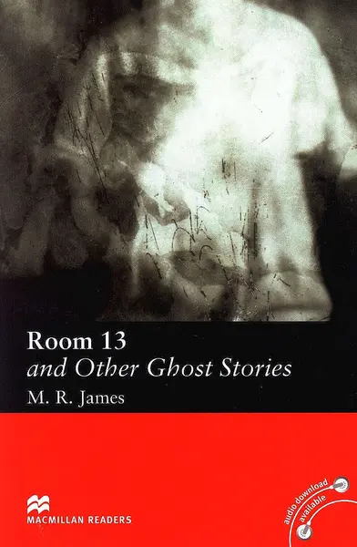 Macmillan Readers: Room 13 and Other Stories (nivel Elementary)
