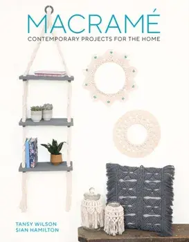 Macrame. Contemporary Projects for the Home, Paperback/Sian Hamilton