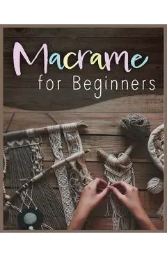 Macramé for Beginners: Step-by-Step Projects for the New Knot Artist - Laurie Townsend
