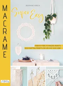 Macrame Super Easy, Paperback/Josephine Kirsch