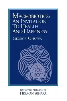 Macrobiotics: An Invitation to Health & Happiness, Paperback/Herman Aihara