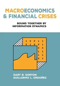 Macroeconomics and Financial Crises. Bound Together by Information Dynamics, Hardback/Guillermo L. Ordonez