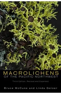 Macrolichens of the Pacific Northwest - Bruce Mccune