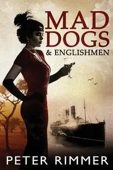 Mad Dogs and Englishmen: The Brigandshaw Chronicles Book 3, Paperback/Peter Rimmer