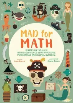 Mad For Math: Navigate The High Seas! Maths Adventures Using Fractions, Percentages and Decimal Numbers, Paperback/Linda Bertola