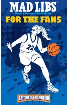 Mad Libs: For the Fans: Caitlin Clark Edition: World's Greatest Word Game - Katie Fehrenbaker