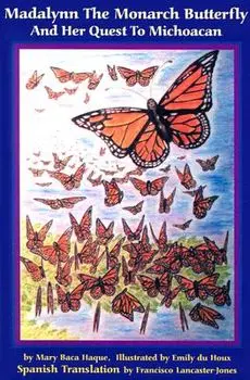 Madalynn the Monarch Butterfly and Her Quest to Michoacan, Paperback/Mary Baca Haque