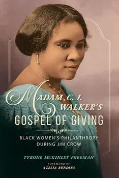 Madam C. J. Walker's Gospel of Giving: Black Women's Philanthropy During Jim Crow, Paperback/Tyrone McKinley Freeman