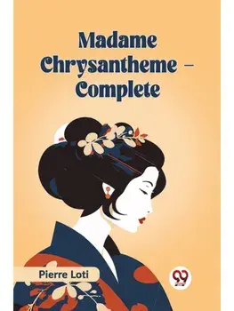 Madame Chrysantheme — Complete, Paperback/***