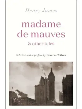 Madame de Mauves & Other Tales, Paperback/Henry James