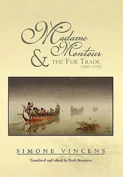 Madame Montour and the Fur Trade (1667-1752): (1667-1752), Paperback/Simone Vincens