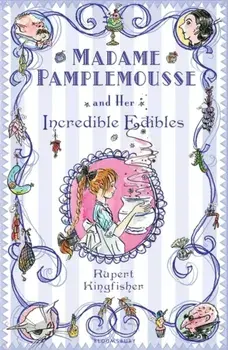 Madame Pamplemousse and Her Incredible Edibles, Paperback/Rupert Kingfisher