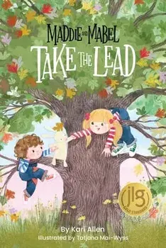Maddie and Mabel Take the Lead: Book 2, Hardcover/Kari Allen
