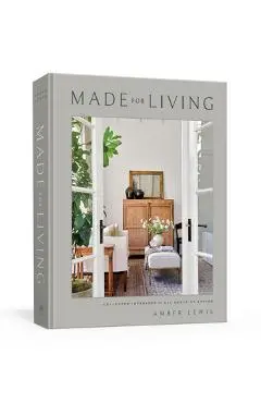Made for Living: Collected Interiors for All Sorts of Styles - Amber Lewis