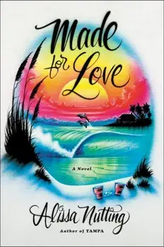 Made for Love, Paperback/Alissa Nutting