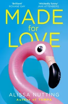 Made for Love, Paperback/Alissa Nutting