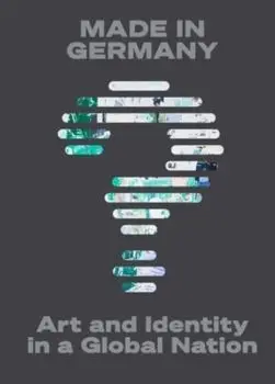 Made in Germany?. Art and Identity in a Global Nation, Paperback/***
